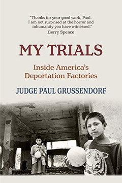 My Trials : Inside America's Deportation Factories