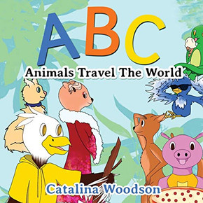 ABC Animals Travel The World ABC Animals Travel The World