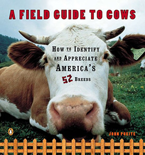 A Field Guide To Cows: How To Identify And Appreciate America'S 52 Breeds