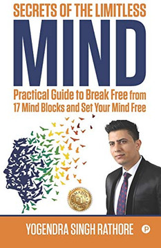 Secrets Of The Limitless Mind Secrets Of The Limitless Mind
