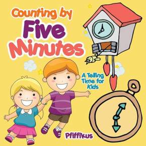 Counting by Five Minutes - A Telling Time for Kids