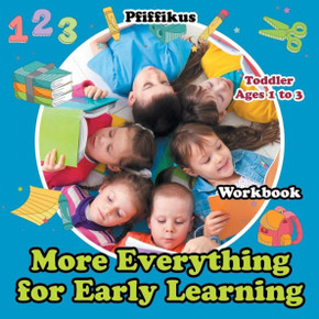 More Of Everything For Early Learning Workbook Toddler - Ages 1 To 3