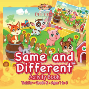 Same And Different Activity Book Toddler-Grade K - Ages 1 To 6 Same And Different Activity Book Toddler-Grade K - Ages 1 To 6