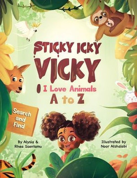 Sticky Icky Vicky: I Love Animals A to Z