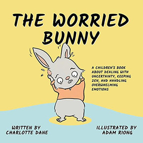 The Worried Bunny: A Children'S Book About Dealing With Uncertainty, Keeping Zen, And Handling Overwhelming Emotions - 9781647432874