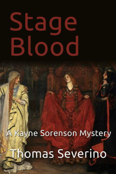 Stage Blood : A Kayne Sorenson Mystery Stage Blood : A Kayne Sorenson Mystery