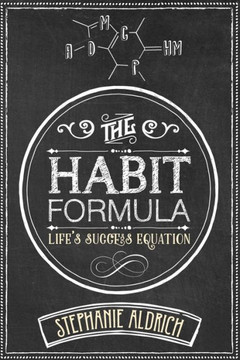 The Habit Formula: Life'S Success Equation The Habit Formula: Life'S Success Equation