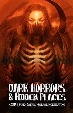 Dark Horrors & Hidden Places : OSR Dark Gothic Roleplaying