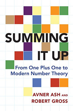 Summing It Up: From One Plus One To Modern Number Theory - Paperback