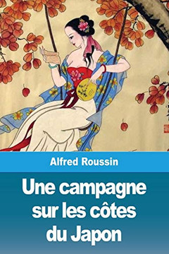 Une campagne sur les côtes du Japon (French Edition)