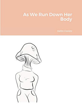 As We Run Down Her Body