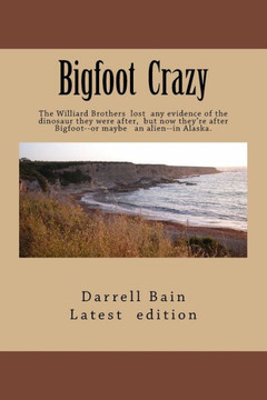 Bigfoot Crazy By Darrell Bain (Williard B rothers Adventures)