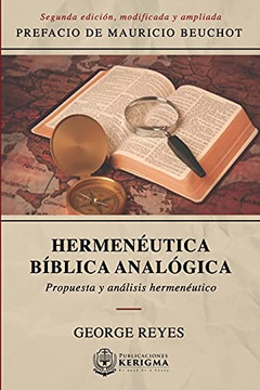 Hermenéutica Bíblica Analógica: Propuesta Y Analisis Hermeneutico (Spanish Edition)