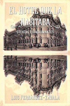 El Hotel Que La Habitaba: Cuentos Transhumantes (Spanish Edition)