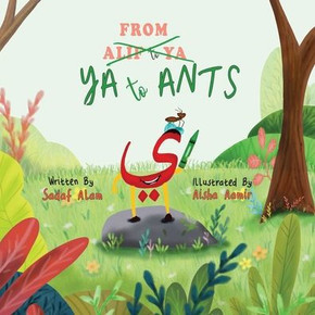 From Ya To Ants: An Arabic Alphabet Book For Kids
