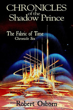 Chronicles of the Shadow Prince: Fabric of Time Chronicles of the Shadow Prince: Fabric of Time