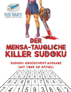 Der Mensa-Taugliche Killer Sudoku | Sudoku Großschrift-Ausgabe (Mit Über 240 Rätsel) (German Edition)