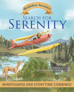 Search for Serenity: Mindfulness and Storytime Combined (KindfulKids Adventures) Search for Serenity: Mindfulness and Storytime Combined (KindfulKids Adventures)