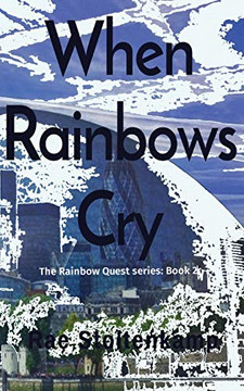 When Rainbows Cry : The Rainbow Quest Series: Book 2