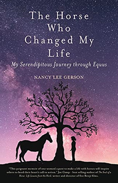 The Horse Who Changed My Life: My Serendipitous Journey Through Equus The Horse Who Changed My Life: My Serendipitous Journey Through Equus