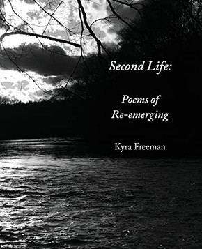 Second Life: Poems Of Re-Emerging