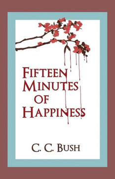 Fifteen Minutes of Happiness Fifteen Minutes of Happiness