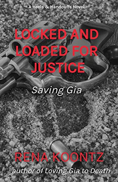 Locked and Loaded for Justice Locked and Loaded for Justice