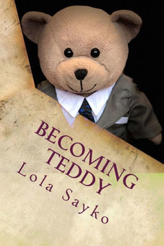 Becoming Teddy (Teddily Ever After) Becoming Teddy (Teddily Ever After)