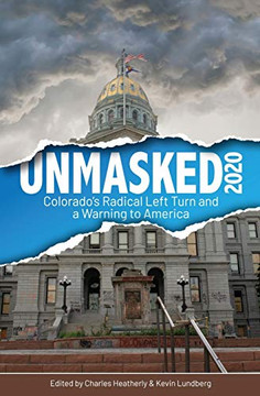 UNMASKED2020: Colorado's Radical Left Turn and a Warning to America