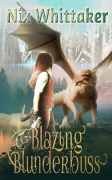 Blazing Blunderbuss (Wyvern Chronicles)
