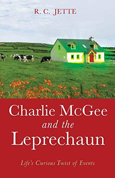 Charlie Mcgee And The Leprechaun: Life?S Curious Twist Of Events