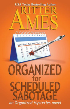 Organized For Scheduled Sabotage (Organized Mysteries)
