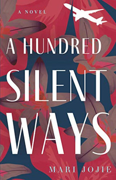 A Hundred Silent Ways: A Novel