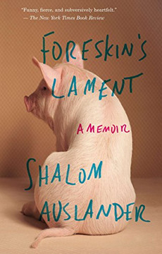 Foreskin'S Lament: A Memoir