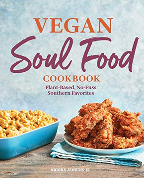 Vegan Soul Food Cookbook: Plant-Based, No-Fuss Southern Favorites - Paperback Vegan Soul Food Cookbook: Plant-Based, No-Fuss Southern Favorites - Paperback