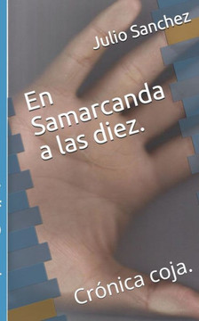 En Samarcanda a las diez.: Crónica coja. (Spanish Edition) En Samarcanda a las diez.: Crónica coja. (Spanish Edition)