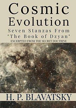 Cosmic Evolution: Seven Stanzas From "The Book Of Dzyan"