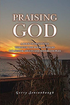 Praising God: A Book of Devotions through the Book of Psalms for Senior Adults and Senior Couples