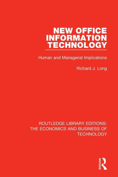 New Office Information Technology: Human and Managerial Implications (Routledge Library Editions: The Economics and Business of Technology)