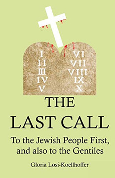The Last Call : To the Jewish People First, and Also to the Gentiles