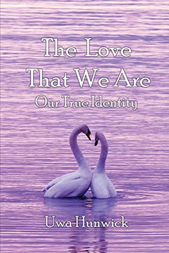 The Love that We Are: Our True Identity - 9781952244858