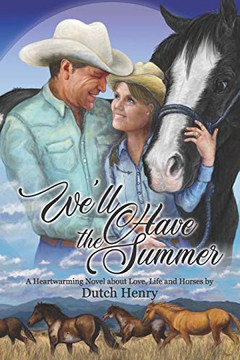 We'll Have the Summer : A Heartwarming Novel about Love, Life and Horses