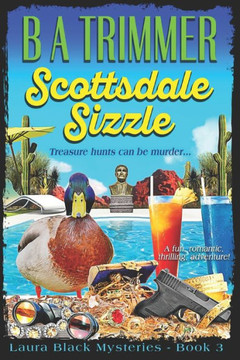 Scottsdale Sizzle : A Fun, Romantic, Thrilling, Adventure...