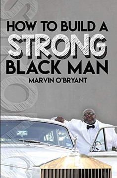 How to Build a Strong Black Man