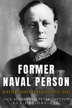 Former Naval Person: Winston Churchill And The Royal Navy