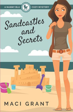Sandcastles And Secrets: A Nanny Blu Cozy Mystery (Summer In Diamond Bay)