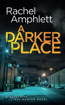 A Darker Place: A Chilling Crime Thriller (Detective Kay Hunter) - 9781913498542 A Darker Place: A Chilling Crime Thriller (Detective Kay Hunter) - 9781913498542