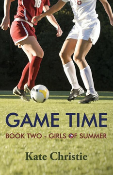 Game Time: Book Two Of Girls Of Summer