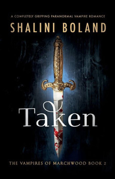 Taken: A Completely Gripping Paranormal Vampire Romance (Vampires Of Marchwood)