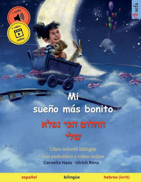 Mi Sueño Más Bonito ? ????? ??? ???? ??? (Español ? Hebreo / Ivrit): Libro Infantil Bilingüe (Sefa Libros Ilustrados En Dos Idiomas) (Spanish Edition)